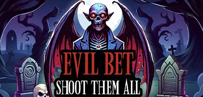 Evil Bet: Shoot Them All